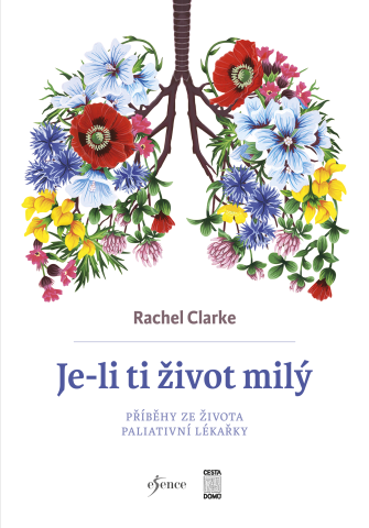 Je-li ti život milý: Příběhy ze života paliativní lékařky