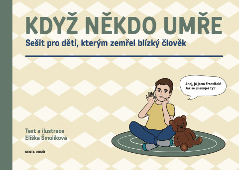Když někdo umře: Sešit pro děti, kterým zemřel blízký člověk