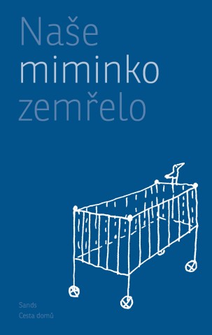 Naše miminko zemřelo